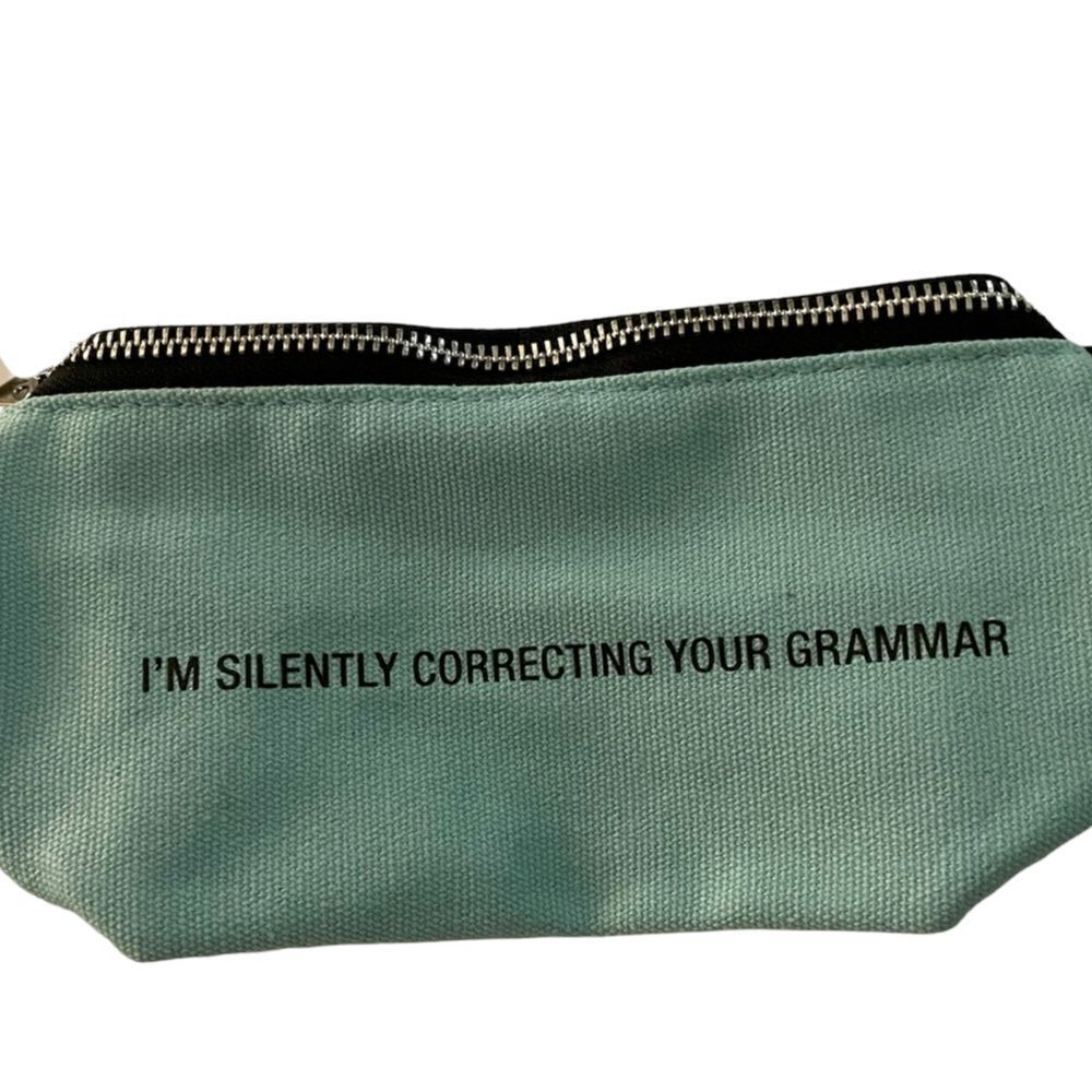 About Face Designs Pencil Pouch -"I'm silently correcting your grammar"